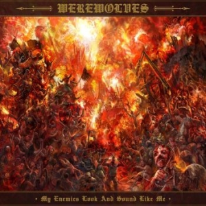 Werewolves - My Enemies Look And Sound Like Me i gruppen CD / Hårdrock hos Bengans Skivbutik AB (4300543)