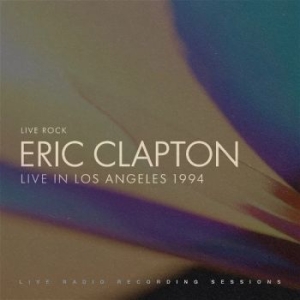 Clapton Eric - Live In Los Angeles 1994 i gruppen VINYL / Pop-Rock hos Bengans Skivbutik AB (4300779)