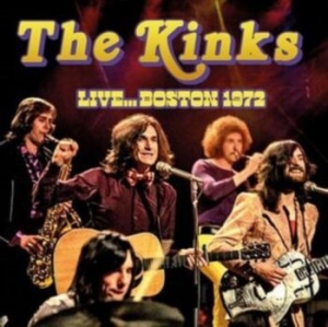 Kinks - Live... Boston 1972 i gruppen CD / Pop-Rock hos Bengans Skivbutik AB (4300792)