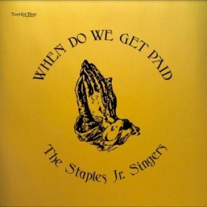 Staples Jr. Singers - When Do We Get Paid i gruppen VINYL / Pop-Rock hos Bengans Skivbutik AB (4301468)