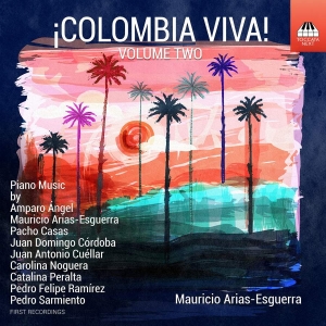 Arias-Esguerra Mauricio - ¡Colombia Viva!, Vol. 2 - Piano Mus i gruppen Externt_Lager / Naxoslager hos Bengans Skivbutik AB (4301995)