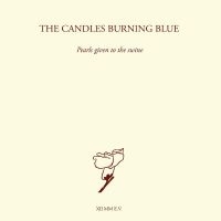 Candles Burning Blue The - Pearls Given To The Swine i gruppen CD / Pop-Rock hos Bengans Skivbutik AB (4302161)