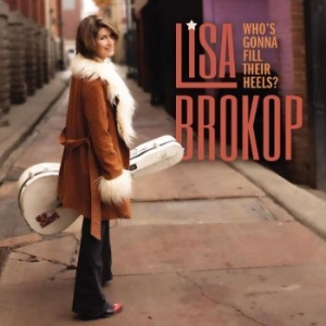 Brokop Lisa - Who?S Gonna Fill Their Heels i gruppen CD / Nyheter hos Bengans Skivbutik AB (4302174)