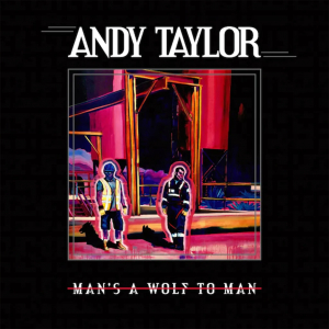 ANDY TAYLOR - MAN'S A WOLF TO MAN i gruppen VINYL / Pop-Rock hos Bengans Skivbutik AB (4302217)