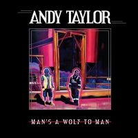 Andy Taylor - Man's A Wolf To Man i gruppen CD / Pop-Rock hos Bengans Skivbutik AB (4302221)