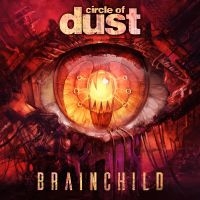 Circle Of Dust - Brainchild i gruppen VINYL / Hårdrock hos Bengans Skivbutik AB (4302462)