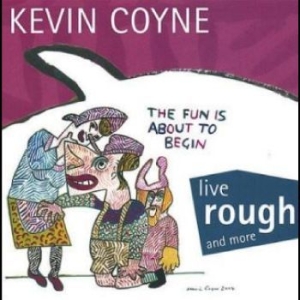 Coyne Kevin - Live Rough And More i gruppen CD / Pop-Rock hos Bengans Skivbutik AB (4302551)