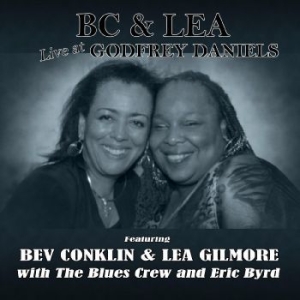 Conklin Bev & Lea Gilmore & The Bl - Bc & Lea Live At Godfrey Daniels i gruppen CD / Jazz hos Bengans Skivbutik AB (4302552)