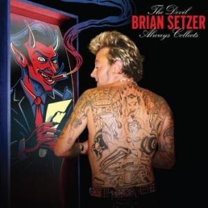 Setzer Brian - The Devil Always Collects i gruppen CD / Pop-Rock hos Bengans Skivbutik AB (4302580)