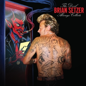 Brian Setzer - Devil Always Collects i gruppen CD / Pop-Rock hos Bengans Skivbutik AB (4302580)