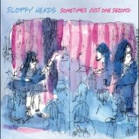 Sloppy Heads - Sometimes Just One Second i gruppen CD / Hårdrock,Pop-Rock hos Bengans Skivbutik AB (4302999)