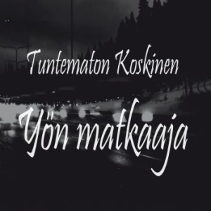 Tuntematon Koskinen - Yön Matkaaja i gruppen CD / Pop-Rock hos Bengans Skivbutik AB (4303012)
