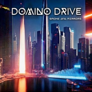 Domino Drive - Smoke And Mirrors i gruppen CD / Hårdrock hos Bengans Skivbutik AB (4303322)