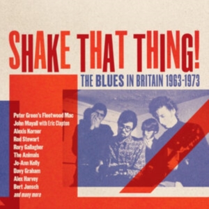 Various Artists - Shake That Thing - The Blues In Bri i gruppen CD / Blues,Jazz hos Bengans Skivbutik AB (4303582)