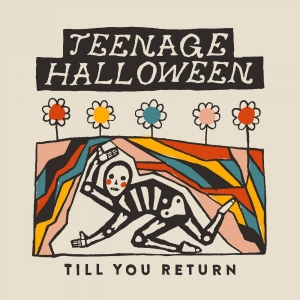 Teenage Halloween - Till You Return (Cloudy Clear Vinyl i gruppen VINYL / Hårdrock,Pop-Rock hos Bengans Skivbutik AB (4304283)