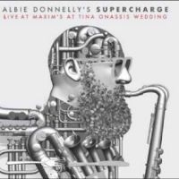 Albie Donnelly's Supercharge - Live At Maxims: At Tina Onassis Wed i gruppen CD / Pop-Rock,RnB-Soul hos Bengans Skivbutik AB (4304369)