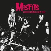 Misfits - Horror Business In New York Fm 1982 i gruppen VI TIPSAR / Fredagsreleaser / Fredag den 21:a Juni 2024 hos Bengans Skivbutik AB (4304584)