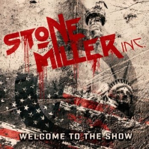 Stonemiller Inc. - Welcome To The Show (Digipack) i gruppen CD / Hårdrock hos Bengans Skivbutik AB (4304609)