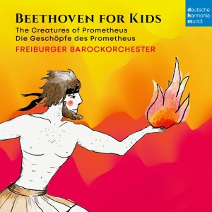 Freiburger Barockorchester - Beethoven Für Kinder: Prometheus i gruppen ÖVRIGT / Övrigt / aub hos Bengans Skivbutik AB (4304807)