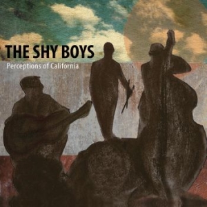 Shy Boys The - Perceptions Of California i gruppen CD / Jazz hos Bengans Skivbutik AB (4304957)