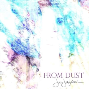 Jai-Jagdeesh - From Dust i gruppen CD / Pop-Rock hos Bengans Skivbutik AB (4304961)