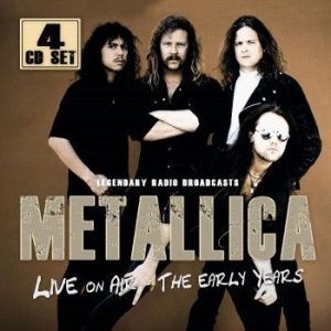 Metallica - Live On Air / The Early Years i gruppen CD / Hårdrock hos Bengans Skivbutik AB (4304978)