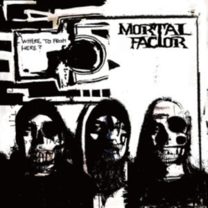 Mortal Factor - Where To From Here? i gruppen CD / Hårdrock hos Bengans Skivbutik AB (4304986)
