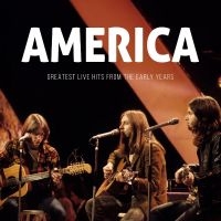 America - Greatest Live Hits From The Early Y i gruppen MUSIK / Dual Disc / Pop-Rock hos Bengans Skivbutik AB (4304999)