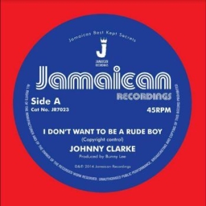 Clarke Johnny - I Don?T Want To Be A Rude Boy / Ver i gruppen VINYL / Reggae hos Bengans Skivbutik AB (4305550)