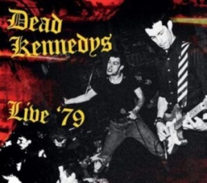 Dead Kennedys - Live '79 i gruppen CD / Pop-Rock hos Bengans Skivbutik AB (4305593)
