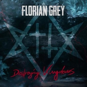 Grey Florian - Destroying Kingdoms i gruppen CD / Pop-Rock hos Bengans Skivbutik AB (4306542)