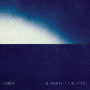 Colleen - Le Jour Et La Nuit Du Réel i gruppen ÖVRIGT / Övrigt / aub hos Bengans Skivbutik AB (4308562)