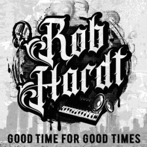 Hardt Rob - Good Time For Good Times i gruppen CD / Hårdrock,RnB-Soul hos Bengans Skivbutik AB (4308750)