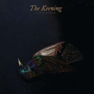 Keening The - Little Bird i gruppen CD / Hårdrock hos Bengans Skivbutik AB (4308986)