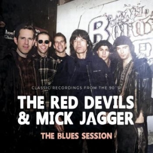 Red Devils The & Mick Jagger - The Blues Session i gruppen CD / Jazz hos Bengans Skivbutik AB (4309116)