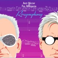 Mackay Andy & Phil Manzanera - Roxymphony i gruppen CD / Pop-Rock hos Bengans Skivbutik AB (4309117)