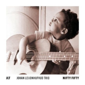 Jlt - Johan Leijonhufvud Trio - Nifty Fifty i gruppen CD / Jazz hos Bengans Skivbutik AB (4309124)
