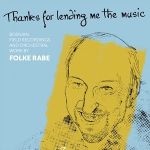 Rabe Folke - Thanks For Lending Me The Music i gruppen Externt_Lager / Naxoslager hos Bengans Skivbutik AB (4309276)