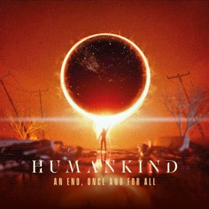 Humankind - An End, Once And For All (Digipack) i gruppen CD / Hårdrock hos Bengans Skivbutik AB (4309972)