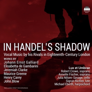 Lux Et Umbrae: Robert Crowe Annett - In Handel's Shadow - Vocal Music By i gruppen Externt_Lager / Naxoslager hos Bengans Skivbutik AB (4309995)