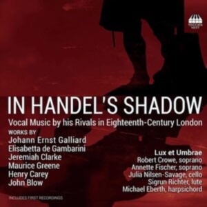 Lux Et Umbrae: Robert Crowe Annett - In Handel's Shadow - Vocal Music By i gruppen Externt_Lager / Naxoslager hos Bengans Skivbutik AB (4309995)