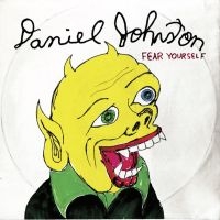 Johnston Daniel - Fear Yourself - 20Th Anniversary Ed i gruppen VINYL / Pop-Rock hos Bengans Skivbutik AB (4310229)