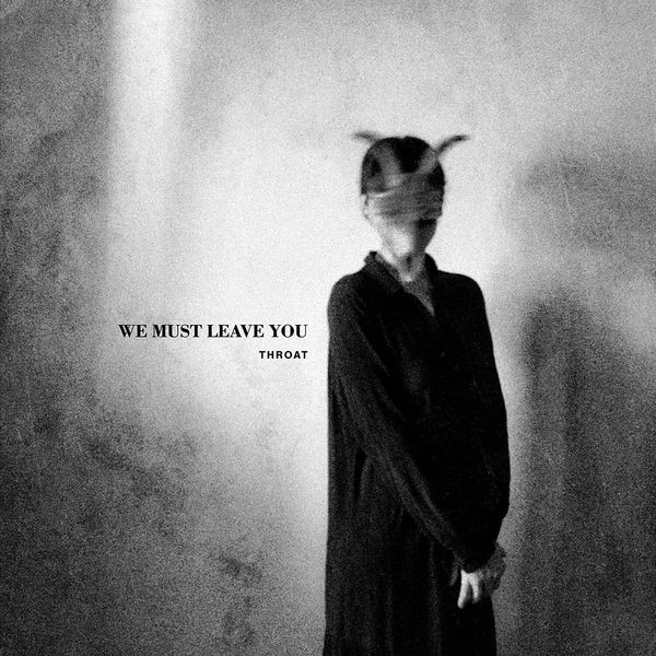 Throat - We Must Leave You i gruppen CD / Pop hos Bengans Skivbutik AB (4310941)