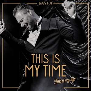 Sasha - This Is My Time. This Is My Life. i gruppen ÖVRIGT / Övrigt / aub hos Bengans Skivbutik AB (4311622)