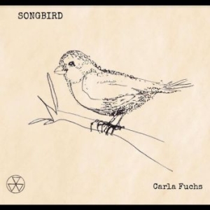 Fuschs Carla - Songbird i gruppen CD / World Music hos Bengans Skivbutik AB (4312248)