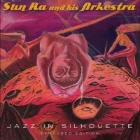 SUN RA & HIS ARKESTRA - JAZZ IN SILHOUETTE i gruppen VINYL / Jazz hos Bengans Skivbutik AB (4312520)
