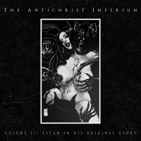 Antichrist Imperium The - Volume Iii: Satan In His Original G i gruppen VINYL / Hårdrock hos Bengans Skivbutik AB (4313383)