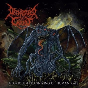 Decapitated Christ - Glorious Tyrannizing Of Human Rats i gruppen VINYL / Hårdrock/ Heavy metal hos Bengans Skivbutik AB (4313764)