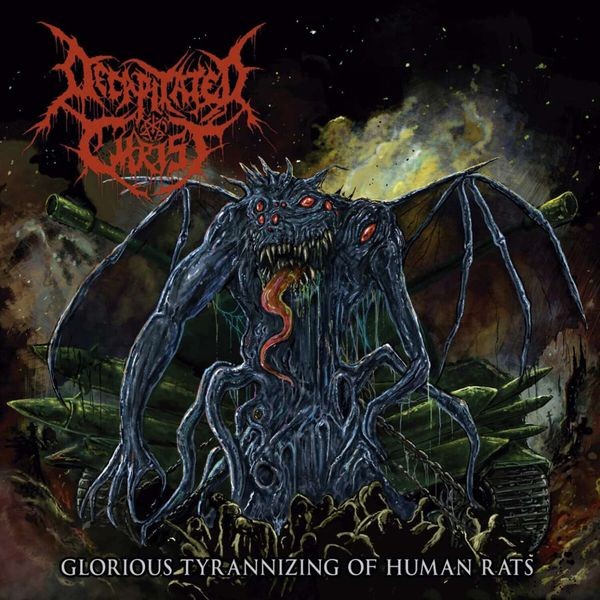 Decapitated Christ - Glorious Tyrannizing Of Human Rats i gruppen CD / Hårdrock/ Heavy metal hos Bengans Skivbutik AB (4313841)