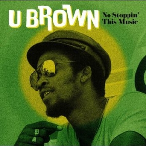 U Brown - No Stoppin? This Music i gruppen VINYL / Rock hos Bengans Skivbutik AB (4313883)